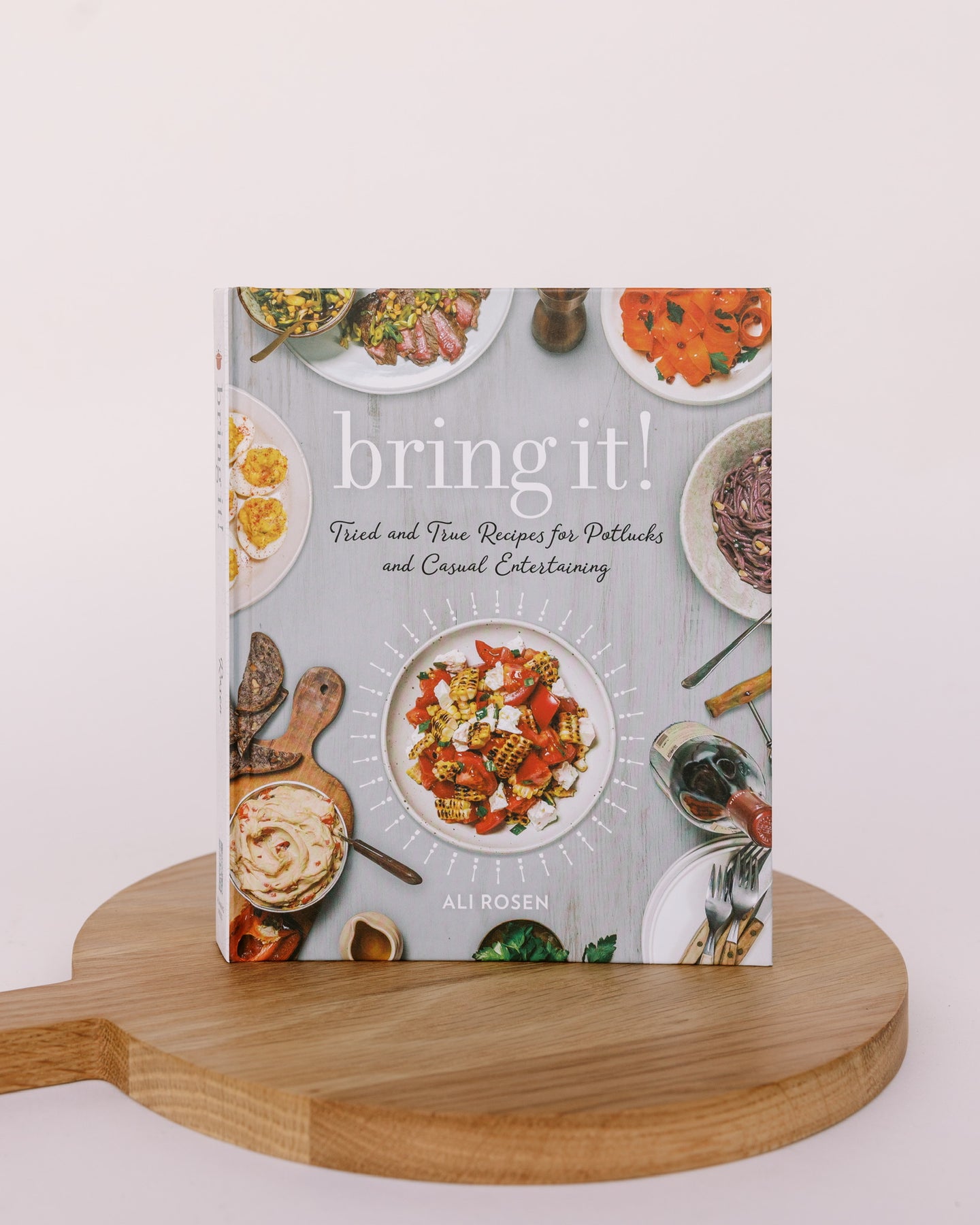 Bring It! - Tried and True Recipes for Potlucks and Casual Entertaining